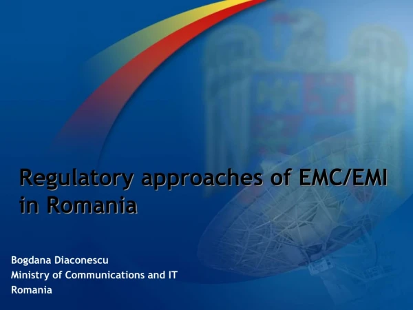 Regulatory approaches of EMC/EMI in Romania