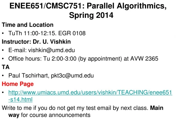 ENEE651/CMSC751: Parallel Algorithmics, Spring 2014  Time and Location