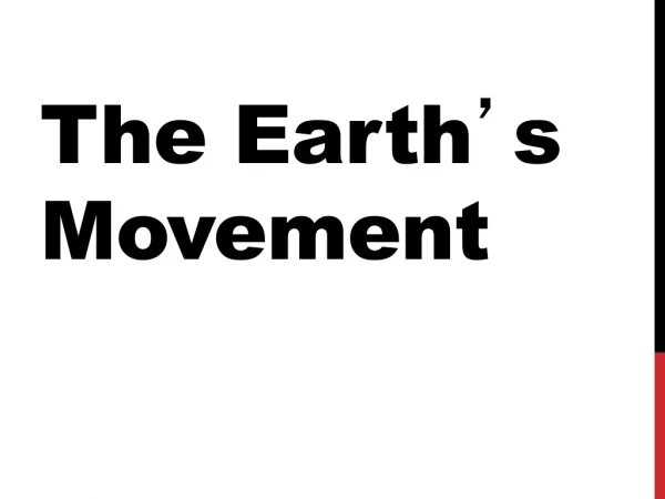 The Earth ’ s Movement
