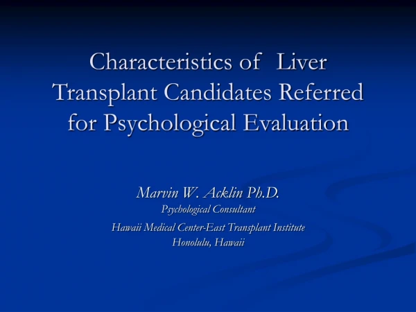 Characteristics of  Liver Transplant Candidates Referred for Psychological Evaluation