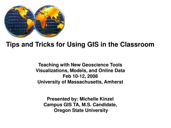 Tips and Tricks for Using GIS in the Classroom Teaching with New Geoscience Tools