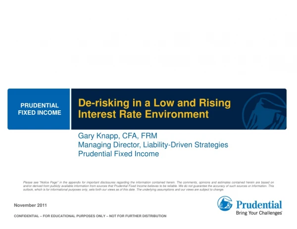 De-risking in a Low and Rising  Interest Rate Environment
