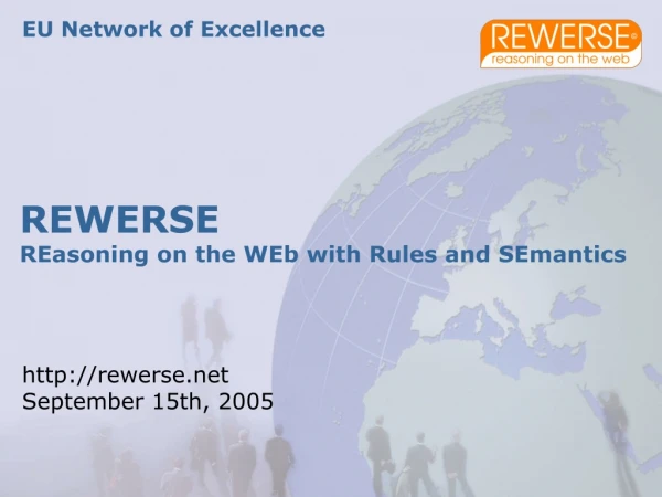 REWERSE REasoning on the WEb with Rules and SEmantics