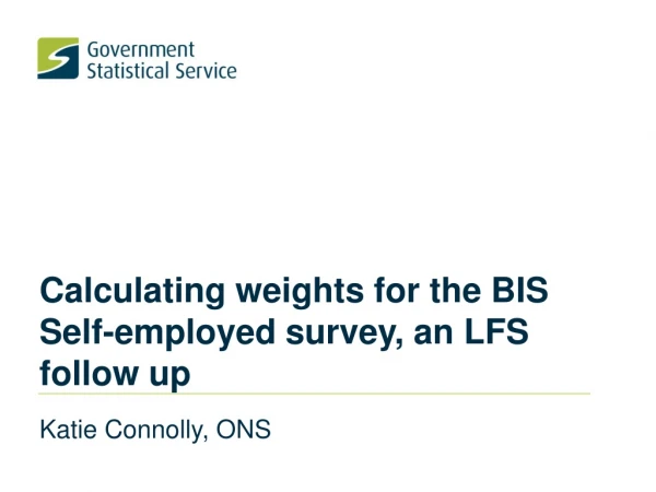 Calculating weights for the BIS Self-employed survey, an LFS follow up