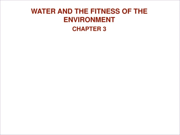 WATER AND THE FITNESS OF THE ENVIRONMENT CHAPTER 3