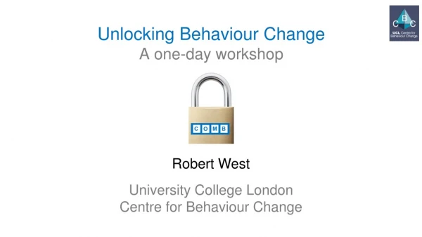 Unlocking Behaviour Change A one-day workshop