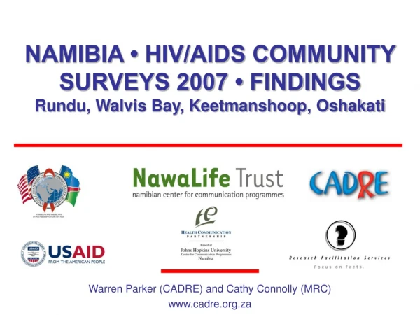 NAMIBIA • HIV/AIDS COMMUNITY SURVEYS 2007 • FINDINGS Rundu, Walvis Bay, Keetmanshoop, Oshakati