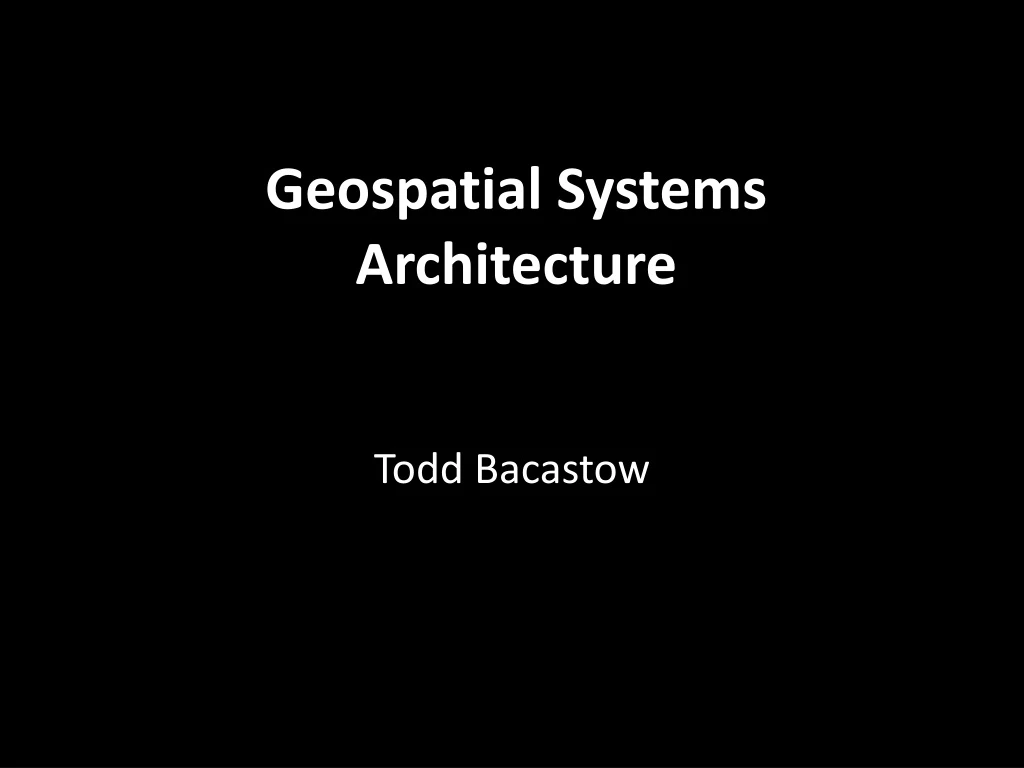 geospatial systems architecture