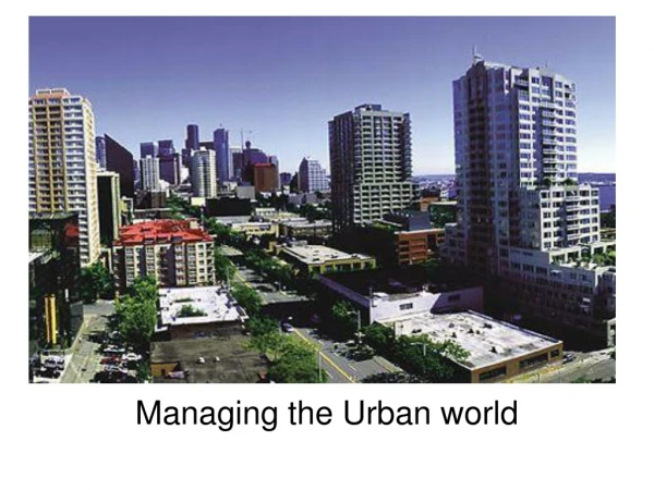 Managing the Urban world