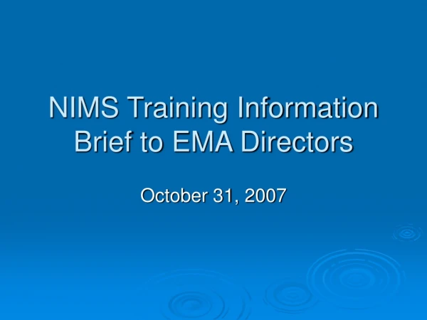 NIMS Training Information Brief to EMA Directors