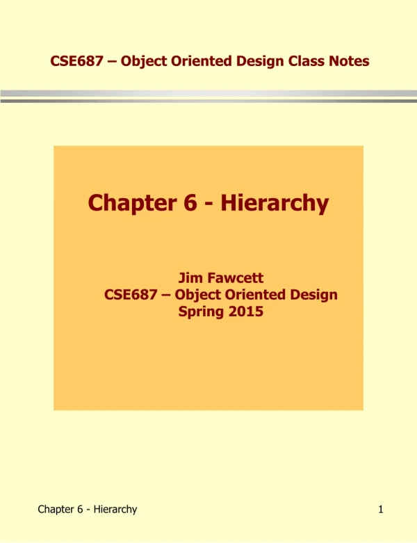Chapter 6 - Hierarchy Jim Fawcett CSE687 – Object Oriented Design Spring 2015