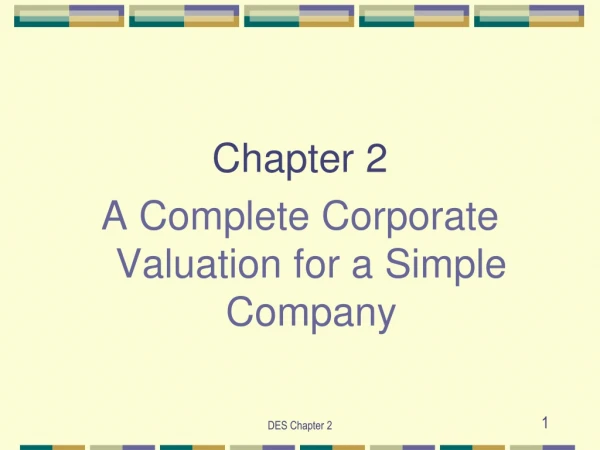 Chapter 2  A Complete Corporate Valuation for a Simple Company