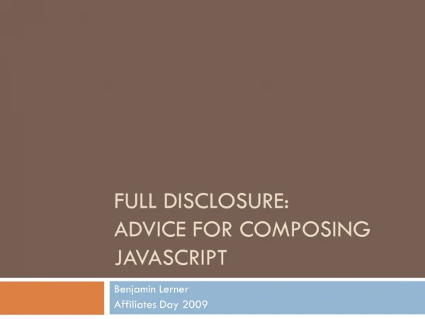 Full Disclosure: Advice for composing JavaScript