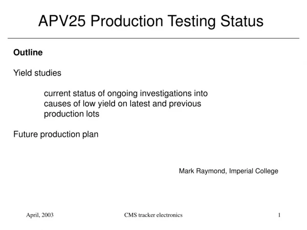 APV25 Production Testing Status