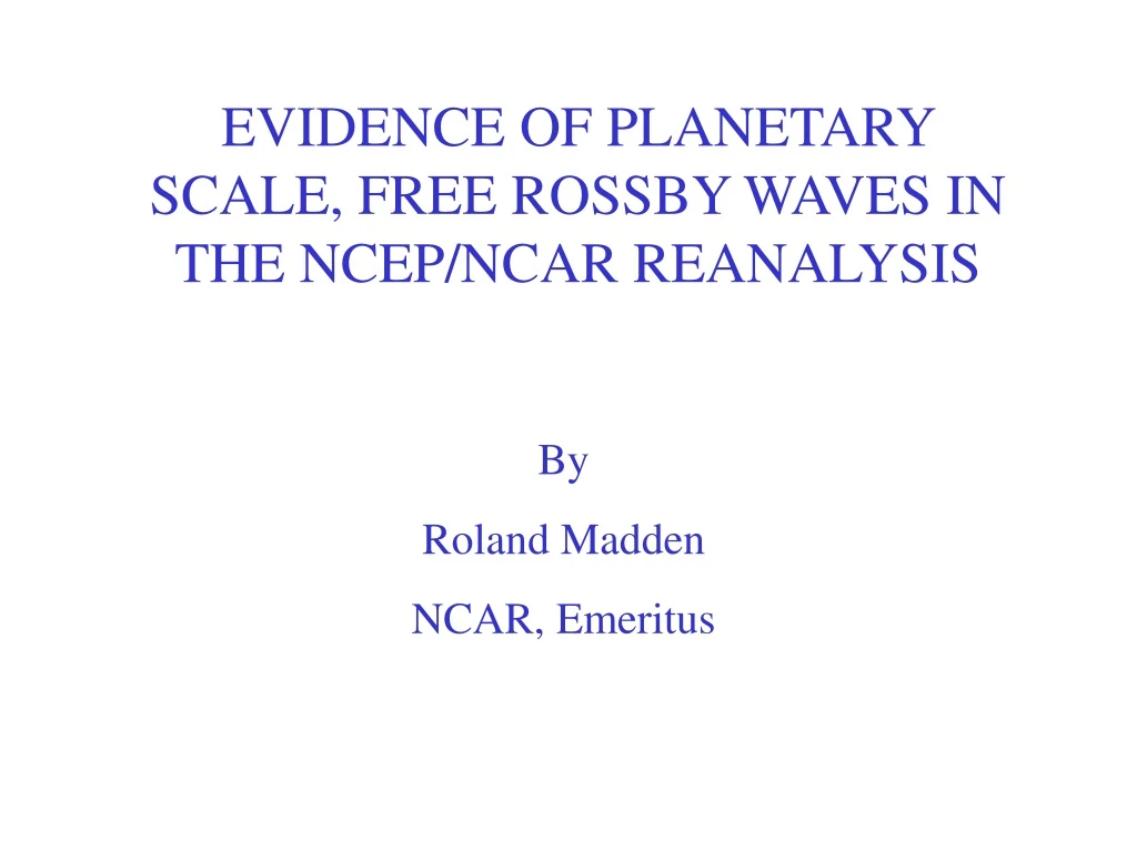 evidence of planetary scale free rossby waves