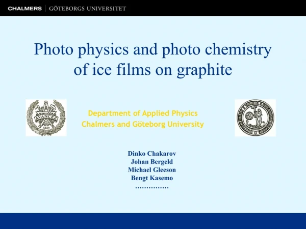 Photo physics and photo chemistry of ice films on graphite