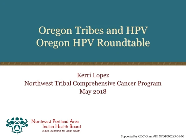 Oregon Tribes and HPV Oregon HPV Roundtable