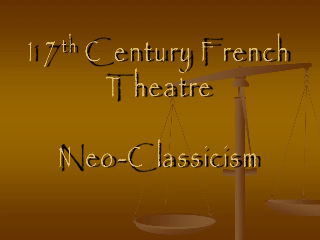 17 th century french theatre neo classicism
