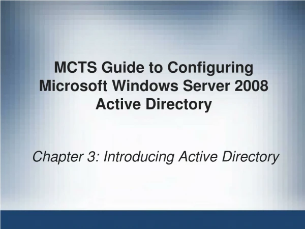 MCTS Guide to Configuring Microsoft Windows Server 2008 Active Directory