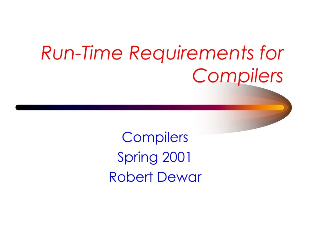 run time requirements for compilers