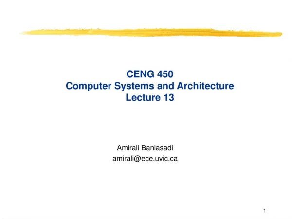 CENG 450 Computer Systems and Architecture Lecture 13