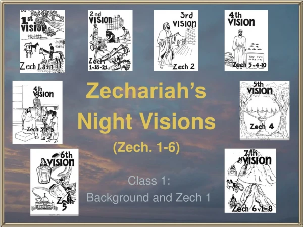 Zechariah’s Night Visions (Zech. 1-6)