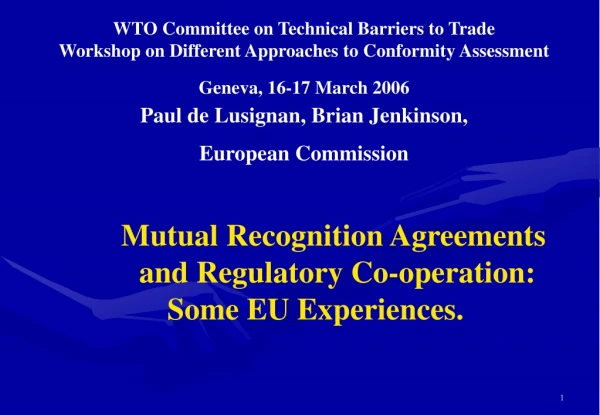Mutual Recognition Agreements  and Regulatory Co-operation:  Some EU Experiences.