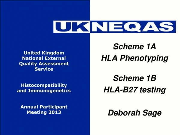 Scheme 1A HLA Phenotyping Scheme 1B HLA-B27 testing Deborah Sage