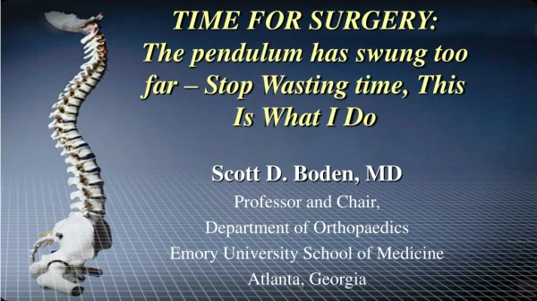 TIME FOR SURGERY: The pendulum has swung too far – Stop Wasting time, This Is What I Do