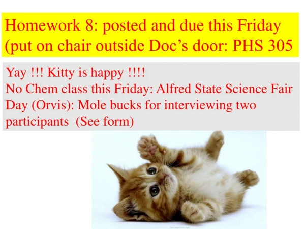Homework 8: posted and due this Friday (put on chair outside Doc’s door: PHS 305
