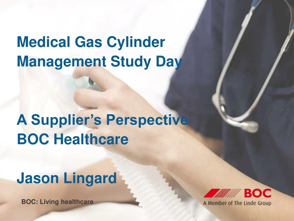 medical gas cylinder management study day a supplier s perspective boc healthcare jason lingard
