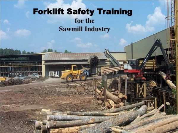 Forklift Safety Training for the Sawmill Industry