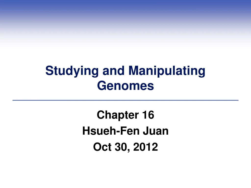 studying and manipulating genomes