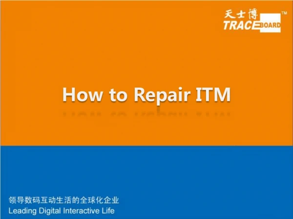 How to Repair ITM