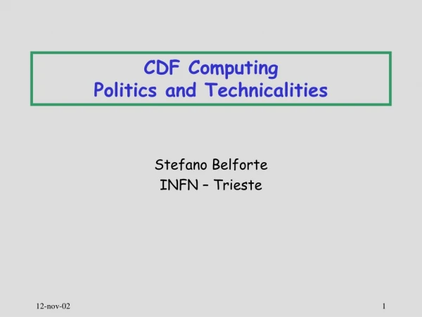 CDF Computing Politics and Technicalities