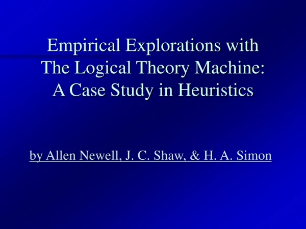 Empirical Explorations with  The Logical Theory Machine: A Case Study in Heuristics