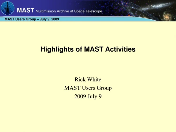 Highlights of MAST Activities