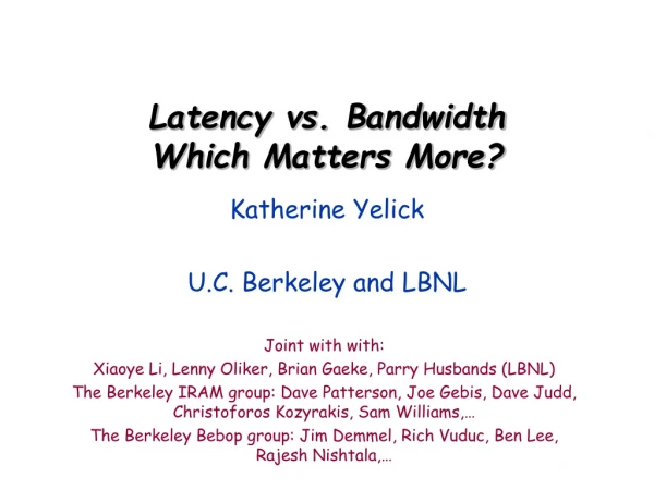Latency vs. Bandwidth Which Matters More?