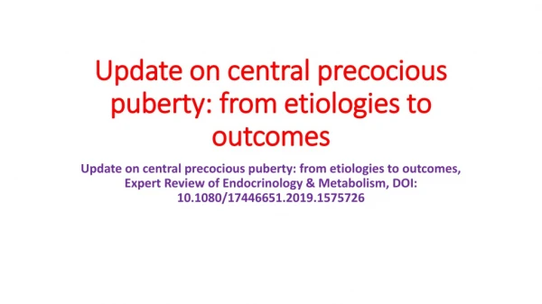 Update on central precocious puberty: from etiologies to outcomes