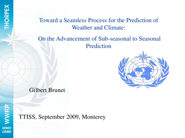 Toward a Seamless Process for the Prediction of Weather and Climate: