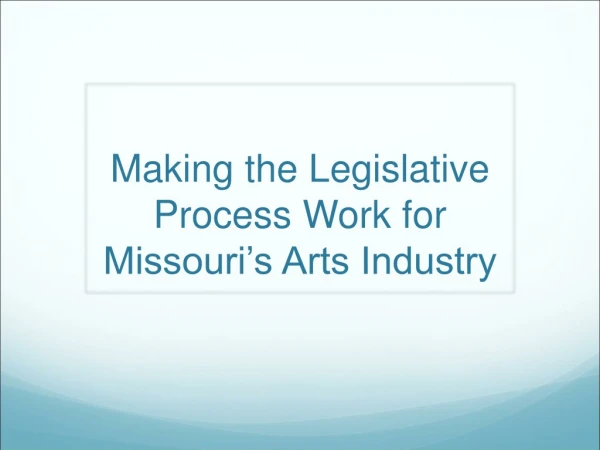 Making the Legislative Process Work for Missouri’s Arts Industry