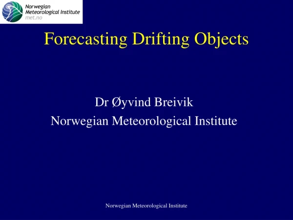 Forecasting Drifting Objects