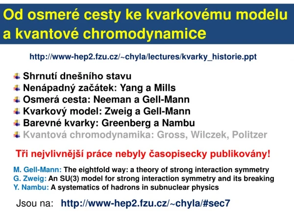 Od osmeré cesty ke kvarkovému modelu a kvantové chromodynami ce