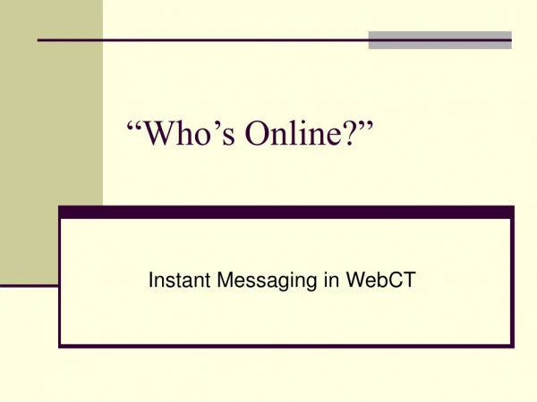 “Who’s Online?”