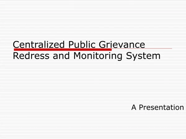 Centralized Public Grievance Redress and Monitoring System