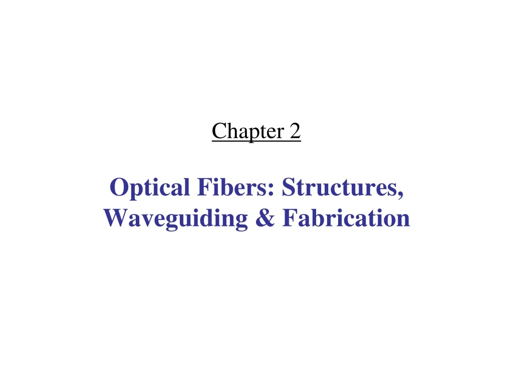 chapter 2 optical fibers structures waveguiding fabrication