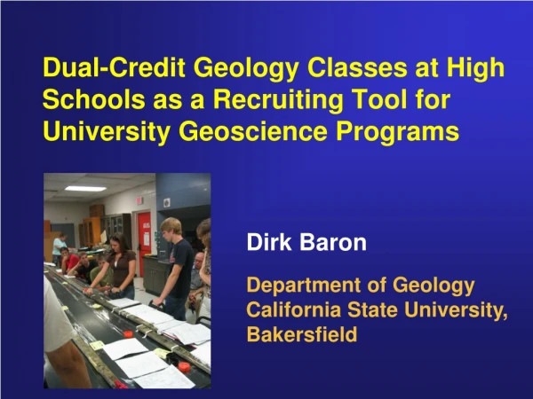Dirk Baron Department of Geology California State University,  Bakersfield