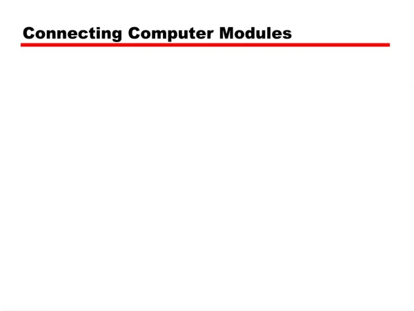Connecting Computer Modules