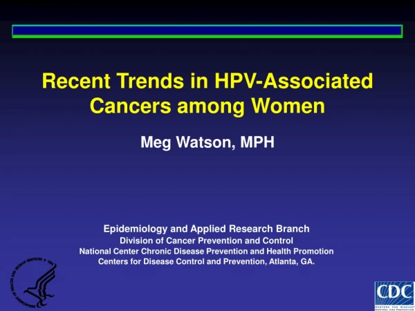 Recent Trends in HPV-Associated Cancers among Women