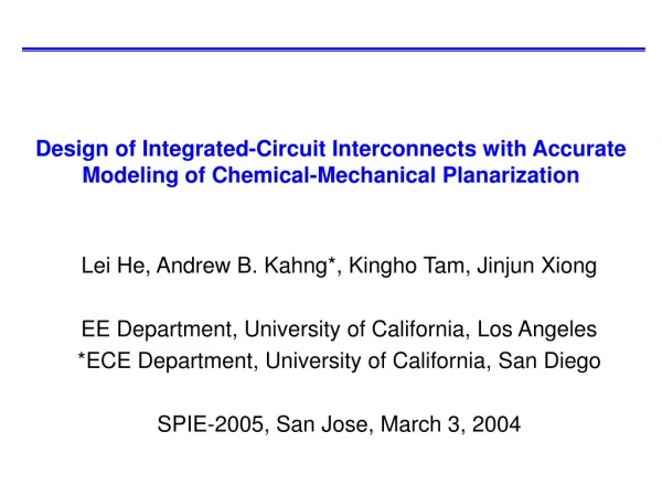 Lei He, Andrew B. Kahng*, Kingho Tam, Jinjun Xiong